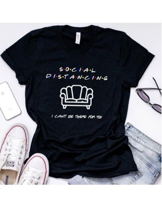 Social Distancing-I Can't Be There For You Friends Shirt