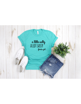 A Little Salty A Lot Sassy Florida Girl T-shirt